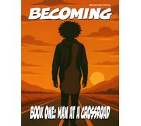 Becoming: Man at a Crossroad (Reflections Edition): Reflections Edition