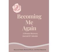 Becoming Me Again: A Divorce Recovery Journal & Calendar for Releasing Stress, Rebuilding Peace, and Finding Strength