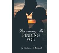 Becoming Me, Finding You: The Faith-Filled Journey to Lasting Love