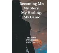 Becoming Me: My Story, My Healing, My Game