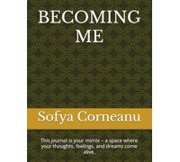 BECOMING ME: This journal is your mirror - a space where your thoughts, feelings, and dreams come alive.