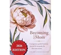 Becoming Mom: A Pregnancy Guided Memory Journal & Keepsake for First-Time Moms