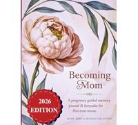 Becoming Mom: A Pregnancy Guided Memory Journal & Keepsake for First-Time Moms