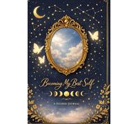 Becoming My Best Self: Daily Reflection, Gratitude, Goal Setting & Self-Improvement Journal