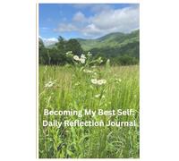 Becoming My Best Self: Daily Reflection Journal
