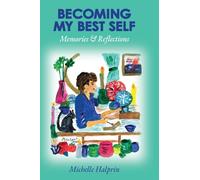 Becoming My Best Self - Memories & Reflections