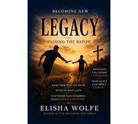 Becoming New: Legacy: Passing the Baton: 6