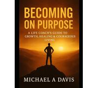 Becoming On Purpose