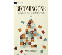 Becoming One: Finding Your Place in the Body of Christ