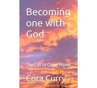 Becoming one with God: The Call to Come Home