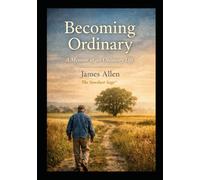 Becoming Ordinary: A Memoir of an Ordinary Life
