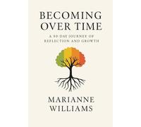 Becoming Over Time: A 90-Day Faith-Based Journey of Reflection, Growth, and Becoming