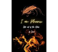 Becoming Phoenix Journal: Step out of the ashes to soar!