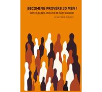 Becoming Proverbs 30 Men: How to become a proactive mature men.