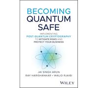 Becoming Quantum Safe: Implementing Post-quantum Cryptography to Mitigate Risks and Protect Your Business
