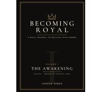 BEcoming Royal:: A Daily Journal To Reclaim Your Crown Vol 1