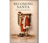 Becoming Santa: The Man Behind The Merry