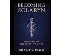 Becoming Sola'Ryn: The Path to the Mystics Cove