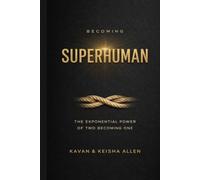Becoming Superhuman: The Exponential Power of Two Becoming One
