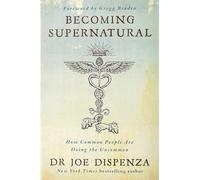 Becoming Supernatural by Joe Dispenza