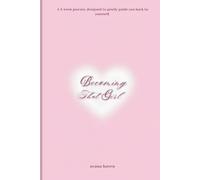 Becoming That Girl: a 4-week journey designed to gently guide you back to yourself