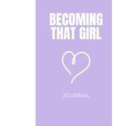 Becoming That Girl Journal