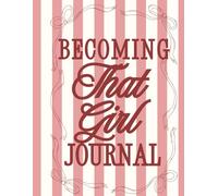 Becoming That Girl Journal: Build Habits, Gain Confidence, and Reset Your Life