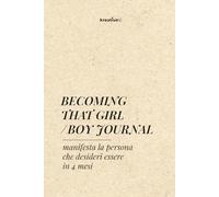 BECOMING THAT GIRL JOURNAL: OR BOY manifesta la persona che desideri essere in 4 mesi