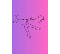 Becoming that girl: women/ Girls Journal notebook