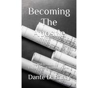 Becoming The Apostle: Called to Build, Sent to Establish, and Trusted to Lead