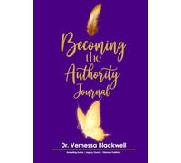 Becoming the Authority Journal: How to Write Books That Build Legacy and Launch Movements