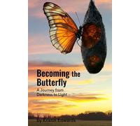 Becoming the Butterfly: A Journey from Darkness to Light