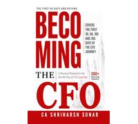 BECOMING THE CFO: The First 90 Days And Beyond