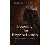 Becoming The Empress Lioness: Rising from Survival into Sovereignty