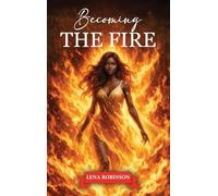 Becoming The Fire