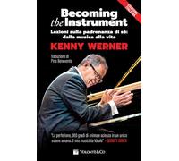 Becoming the instrument. Lezioni sulla padronanza di sé. Metodo