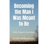 Becoming the Man I Was Meant to Be