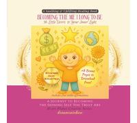 Becoming the Me I Long to Be: 36 Littles Doors to Your Inner Light