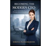 Becoming the Modern CFO: From Accountant to Strategic Growth Partner