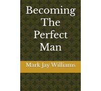 Becoming The Perfect Man