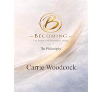 Becoming: The Practice of Intentional Living