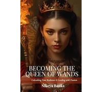 Becoming the Queen of Wands: Unleashing Your Radiance & Leading with Passion