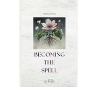 Becoming The Spell: Find Your Voice