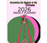 Becoming the Woman of My Dreams Weekly Planner