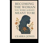 Becoming the Woman You Were Always Meant to Be: "A Journey Back to Myself"
