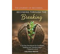 Becoming Through the Breaking: healing + surrender