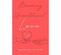 Becoming Unconditional Love