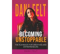 Becoming Unstoppable: The Playbook for Creative and Entrepreneurs
