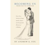 Becoming Us: From Yes To Forever