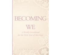 Becoming We: A Weekly Devotional for the First Year of Marriage